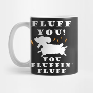 Fluff You You Fluffin' Fluff Funny Cute Poodle Dog Mug